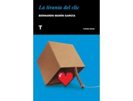 Livro La Tiranía Del Clic de Bernardo Marín García (Español)