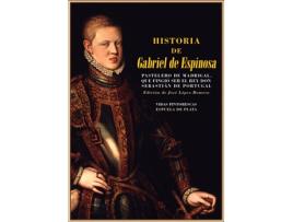 Livro Historia De Gabriel De Espinosa, Pastelero De Madrigal de Anónimo (Espanhol)
