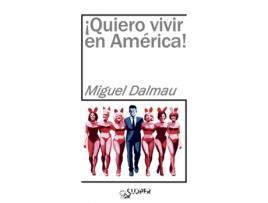 Livro ¡Quiero Vivir En América! de Dalmau Miguel (Espanhol)