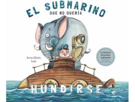 Livro El Submarino Que No Quería Hundirse de Anna Obiols Llopart (Espanhol)