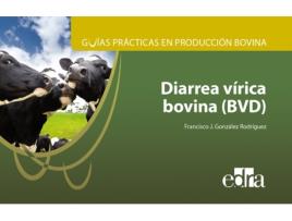 Livro Guías Prácticas En Producción Bovina. Diarrea Vírica Bovina de Francisco J. González Rodríguez (Espanhol)