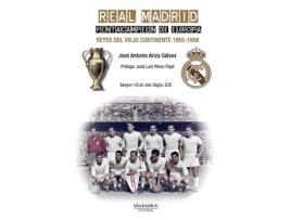 Livro Real Madrid. Reyes Del Viejo Continente 