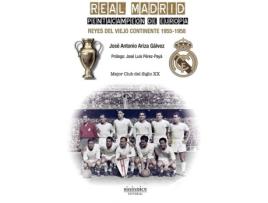 Livro Real Madrid. Reyes Del Viejo Continente Lib de Jose Ariza (Espanhol)