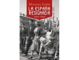 Livro La España Resignada. 1952-1960 de Manuel Espín (Espanhol)