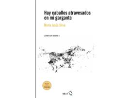 Livro Hay Caballos Atravesados En Mi Garganta de Maria Jesus Silva (Espanhol)