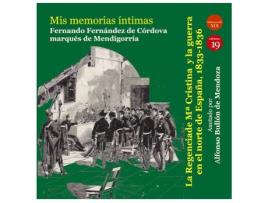 Livro Mis Memorias Intimas I: La Regencia De Maria Cristina Y La Guerra de E Mendigorria Fernandez De Cordova Marques D (Espanhol)