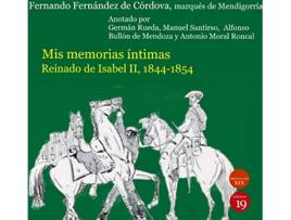 Livro Mis Memorias Íntimas. Reinado De Isabel Ii, 1844-1854 de Marqués De Mendigorría Fernández De Córdova (Espanhol)