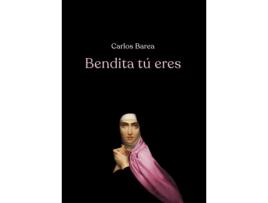Livro Bendita Tú Eres de Barea Carlos (Espanhol)