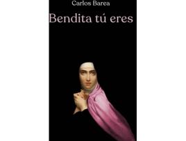 Livro Bendita Tú Eres de Barea Carlos (Espanhol)