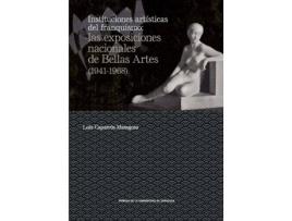 Livro Instituciones Artísticas Del Franquismo: Las Exposiciones Nacionales De Bellas Artes (1941-1968) de Lola Caparrós Masegosa (Espanhol)