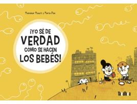 Livro ¡Yo Sé De Verdad Cómo Se Hacen Los Bebés! de Monsieur Mouch (Espanhol)