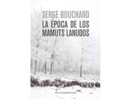 Livro La Época De Los Mamuts Lanudos de Serge Bouchard (Español)