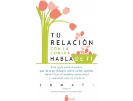 Livro Tu Relación Con La Comida Habla De Ti de Sumati (Espanhol)