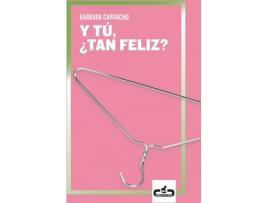 Livro Y Tú, ¿Tan Feliz? de Bárbara Gabriela Carvacho (Espanhol)