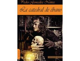 Livro La Catedral De Ébano de González Núñez Pedro (Espanhol)