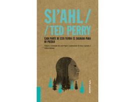 Livro SiAhl / Ted Perry: Cada Parte De Esta Tierra Es Sagrada Para Mi de Jordi Pigem (Español)