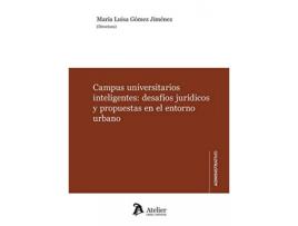 Livro Campus Universitarios Inteligentes: Desaríos Jurídicos Y Propuestas En El Entorno de María Luisa Gómez Jiménez (Espanhol)