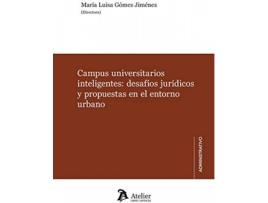 Livro Campus Universitarios Inteligentes: Desaríos Jurídicos Y Propuestas En El Entorno de María Luisa Gómez Jiménez (Espanhol)