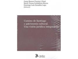 Livro Camino De Santiago Y Patrimonio Cultural. de Josep Ramon Fuentes I Gaso (Espanhol)