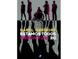 Livro Estamos Todos De Puta Madre de Daryl Gregory (Espanhol)