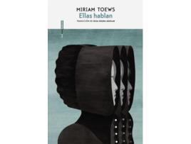 Livro Ellas Hablan de Miriam Toews (Espanhol)