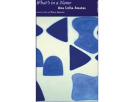 Livro WhatS In A Name de Ana Luísa Amaral (Espanhol)