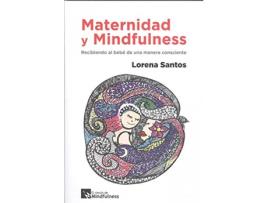 Livro Maternidad Y Mindfulness de Lorena Santos De Torregroza (Espanhol)
