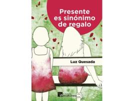 Livro Presente Es Sinónimo De Regalo de Luz Quesada Bueno (Español)