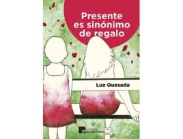 Livro Presente Es Sinónimo De Regalo de Luz Quesada Bueno (Espanhol)