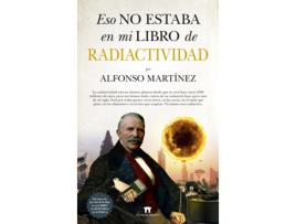 Livro Eso No Estaba En Mi Libro De Radiactividad de Alfonso Martínez Ortega (Español)