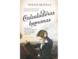 Livro Calculadoras Humanas: Biografías, Hazañas Y Trucos De Los Grandes Calculadores Mentales de Vicente Meavilla (Español)