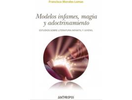 Livro Modelos Infames, Magia Y Adoctrinamiento de Francisco Morales Lomas (Espanhol)