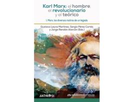 Livro Karl Marx: El Hombre, El Revolucionario Y El Teórico I de Sergio Pérez Cortés Y Jorge Rendón (Eds.) Gustavo Leyva (Español)