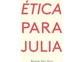 Livro Ètica Para Julia de Ricardo Díaz Peris (Espanhol)