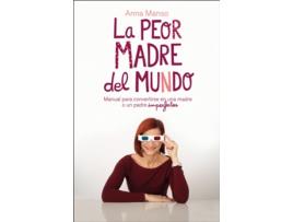Livro La Peor Madre Del Mundo de Anna Manso (Espanhol)