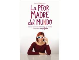 Livro La Peor Madre Del Mundo de Anna Manso (Espanhol)