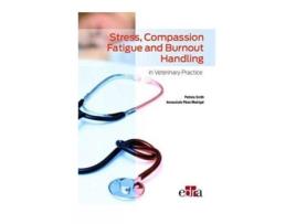 Livro Stress, Compassion Fatigue And Burnout Handling In Veterinary Practice de Inmaculada Pérez Madrigal (Inglés)