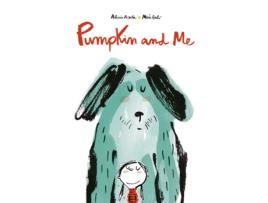 Livro Pumpkin And Me de Alicia Acosta (Inglês)