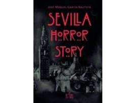Livro Sevilla Horror Story de José Manuel García Bautista (Espanhol)