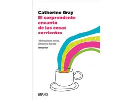 Livro El Sorprendente Encanto De Las Cosas Corrientes de Catherine Gray (Espanhol)