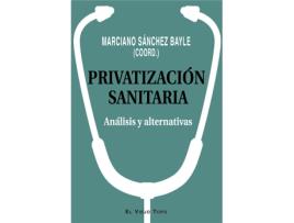 Livro Privatización Sanitaria de Marciano Sánchez Bayle (Espanhol)