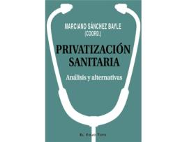 Livro Privatización Sanitaria de Marciano Sánchez Bayle (Espanhol)