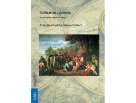 Livro Civilización Y Dominio Mirada Sobre El Otro de Francisco Castilla Urbano (Espanhol)