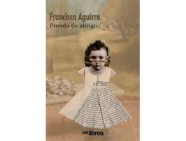 Livro Prenda De Abrigo de Francisca Aguirre Benito (Espanhol)