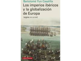 Livro Los Imperios Ibèricos Y La Globalización En Europa (Siglos Xv A Xvii) de Bartolome Yub Casalilla (Espanhol)