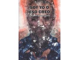 Livro Soy Yo O Eso Creo de Jose Javier Caamaño Parada (Espanhol)
