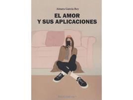 Livro El Amor Y Sus Aplicaciones de Ainara García Rey (Espanhol)