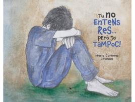 Livro Tu No Entens Res... Però Jo Tampoc! de Marta Carreras Rovirola (Catalão)  