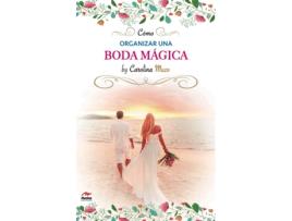 Livro Cómo Organizar Una Boda Mágica de Carolina Muzo Guamán (Espanhol)