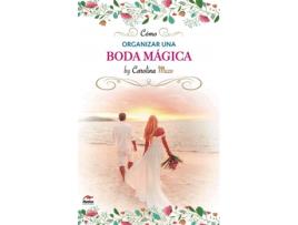 Livro Cómo Organizar Una Boda Mágica de Carolina Muzo Guamán (Espanhol)